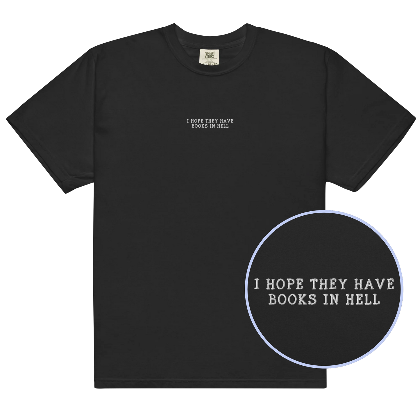 I Hope They Have Books in Hell Embroidered Classic T-Shirt
