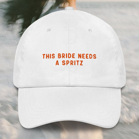 This Bride Needs A Spritz Embroidered Cap