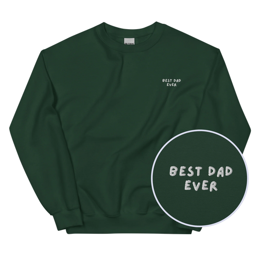 Best Dad Ever Embroidered Sweatshirt