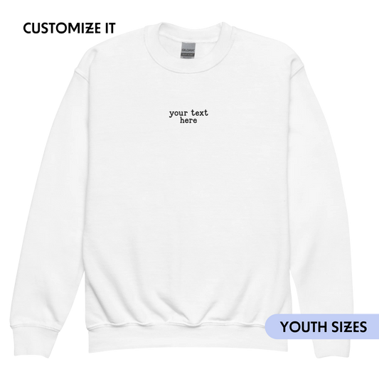 CUSTOM Your Text Serifed Embroidered Sweatshirt - Youth/Kids