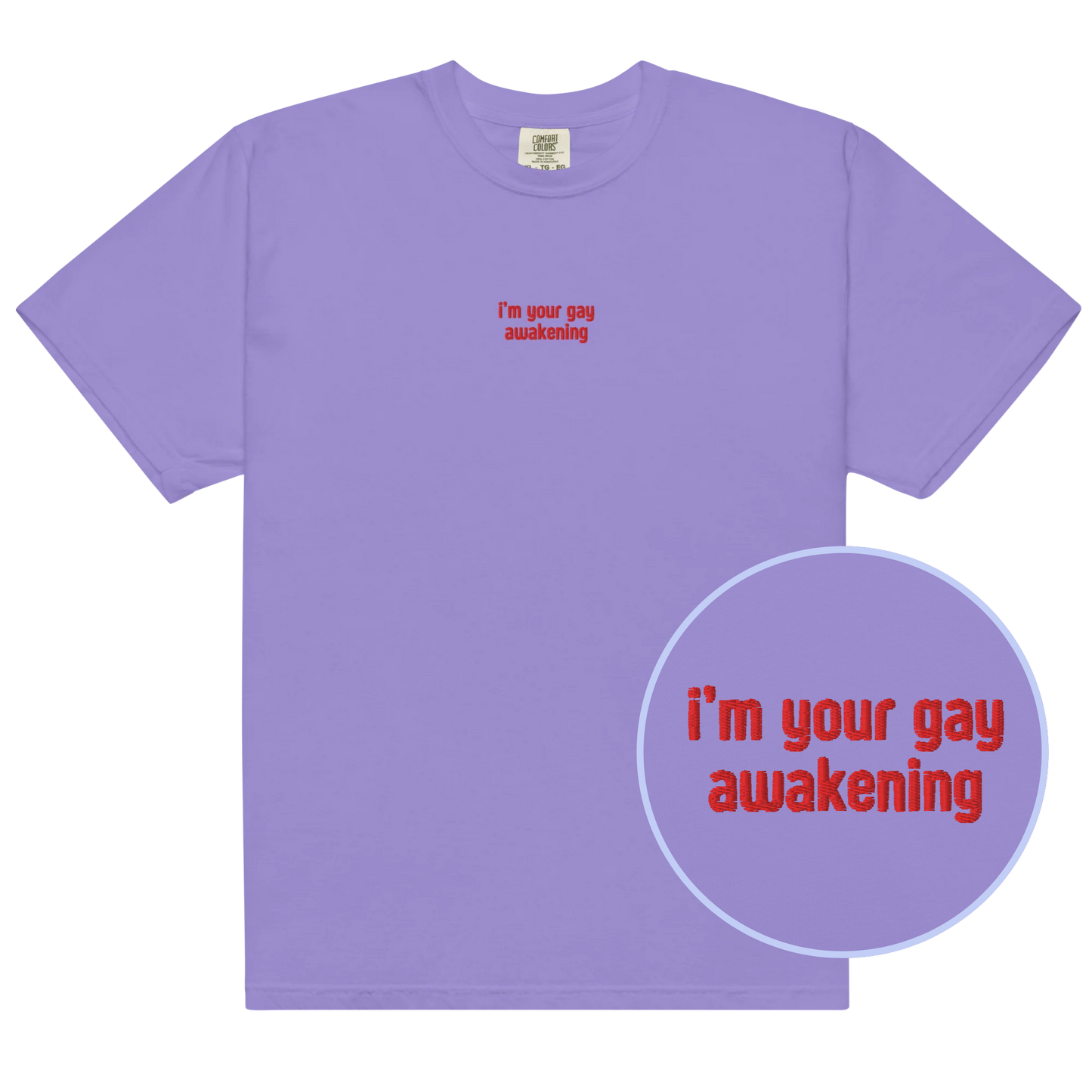 I'm Your Gay Awakening Embroidered Classic T-Shirt