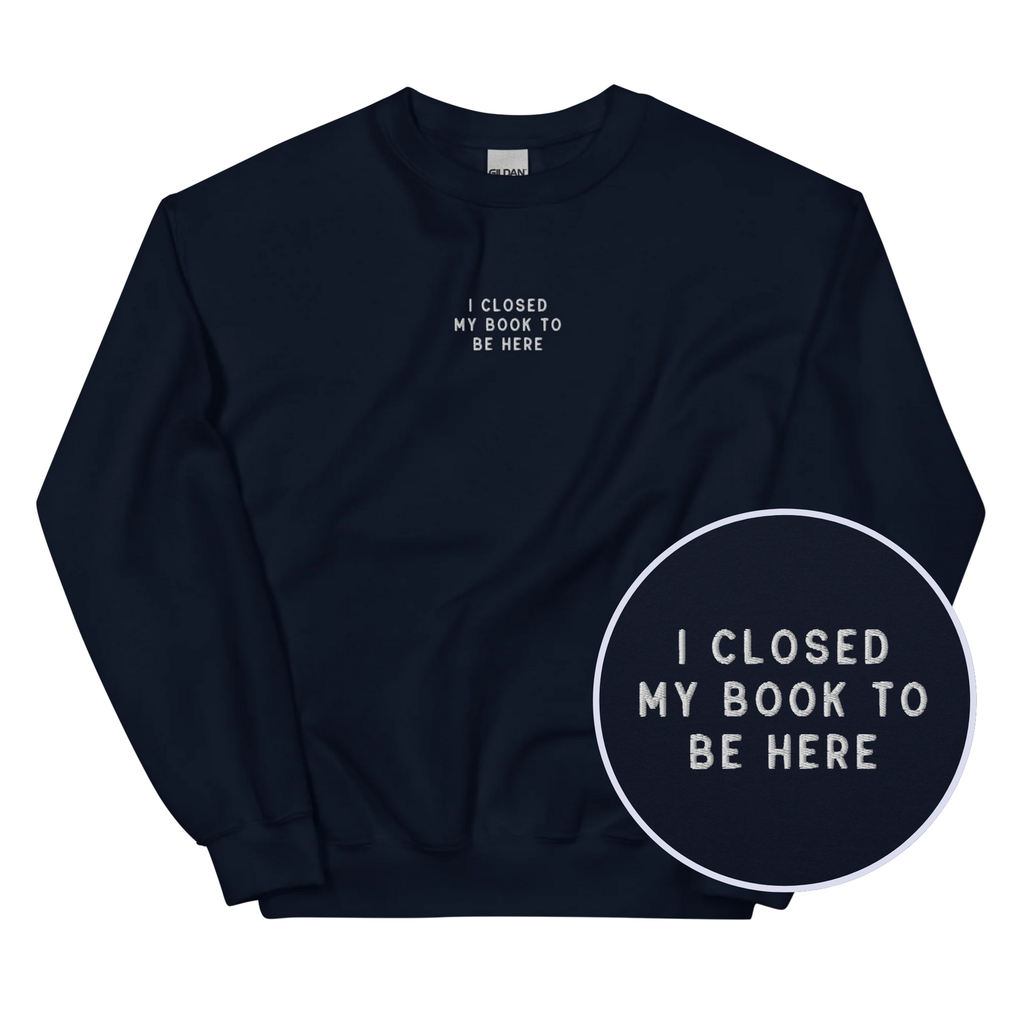 I Closed My Book To Be Here Embroidered Sweatshirt