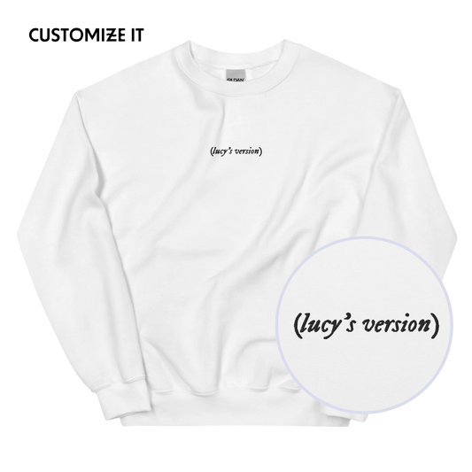 CUSTOM your name's version Embroidered Sweatshirt