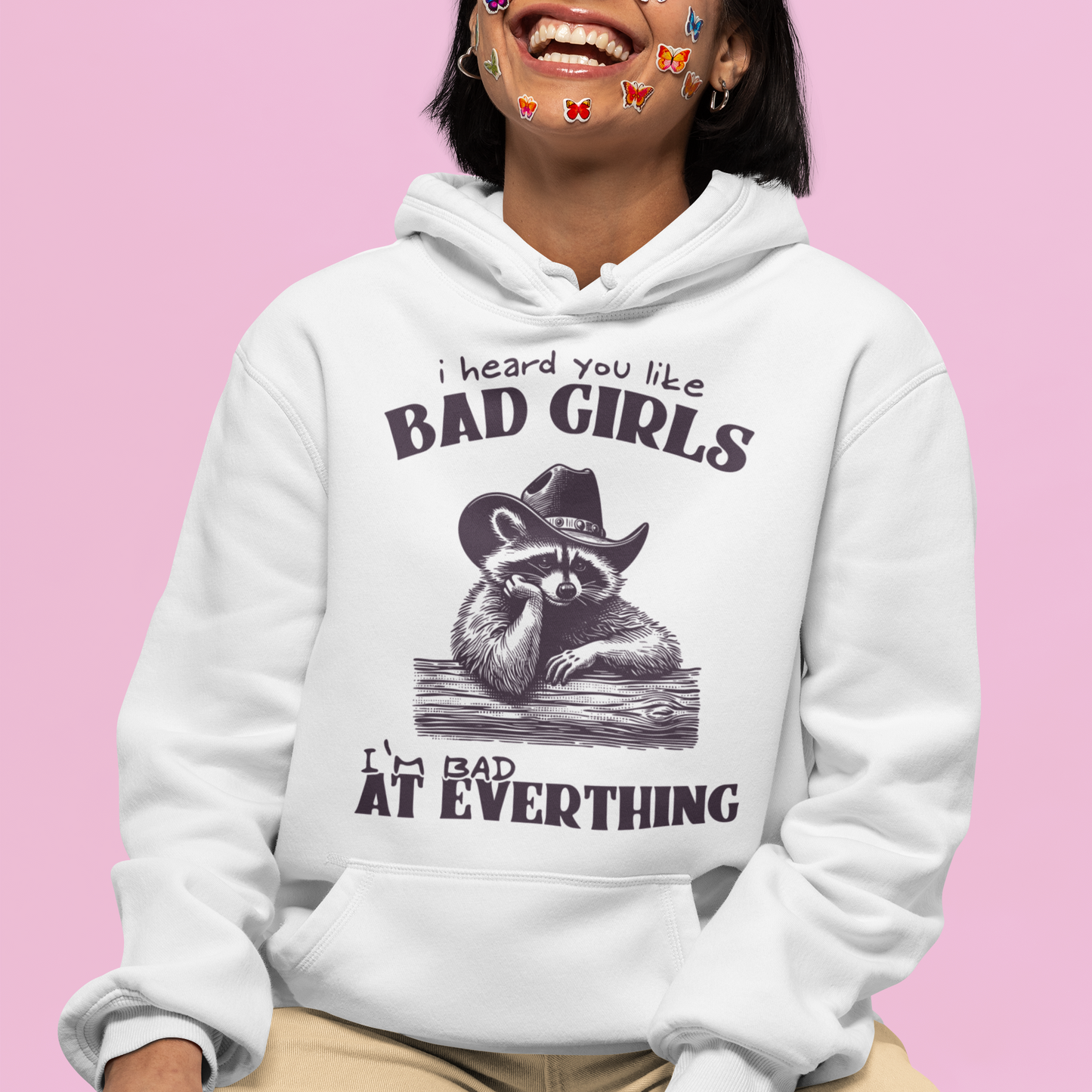 I Heard You Like Bad Girls Hoodie