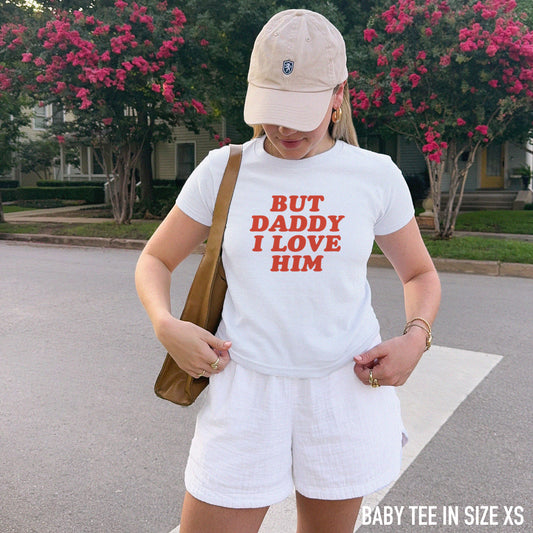 But Daddy I Love Him Baby Tee