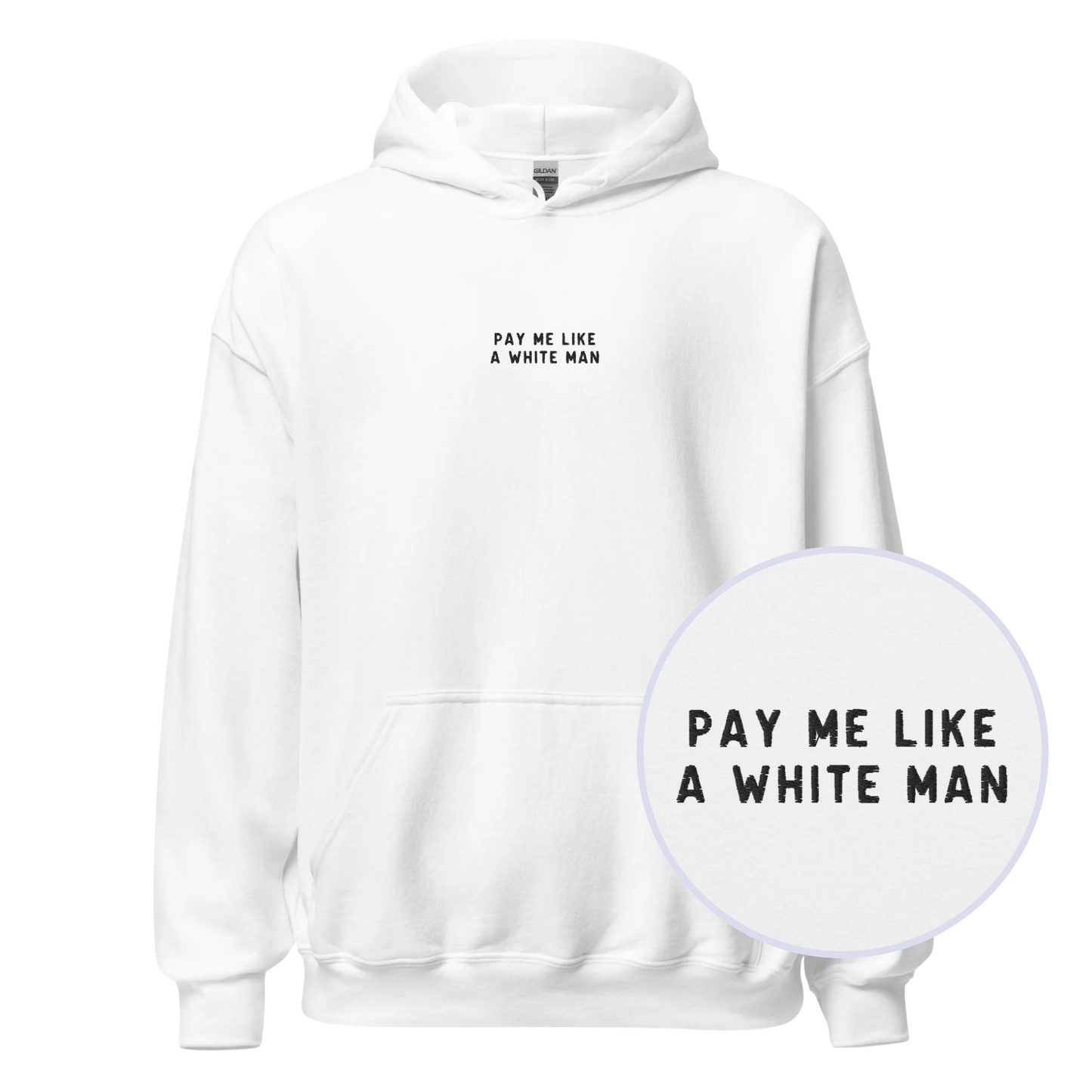 Pay Me Like A White Man Embroidered Hoodie
