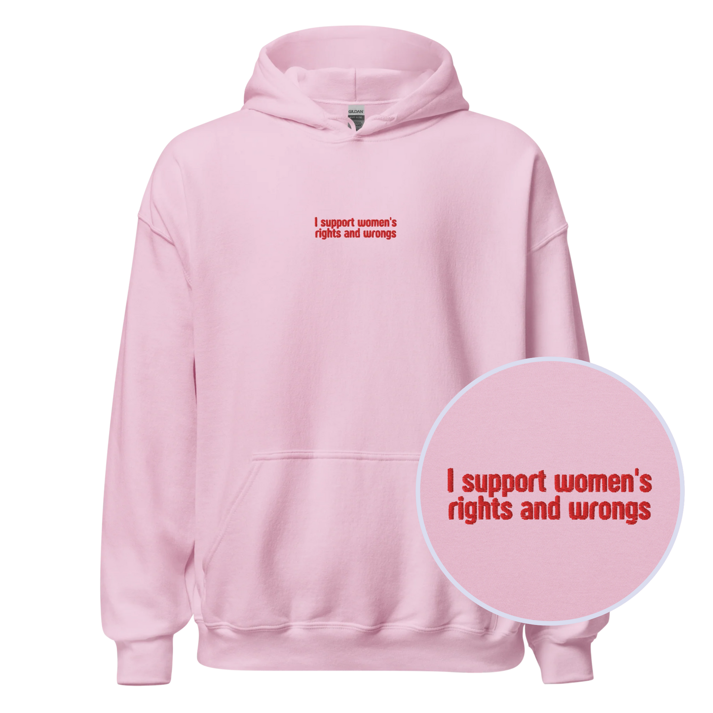 I Support Women's Rights and Wrongs Embroidered Hoodie