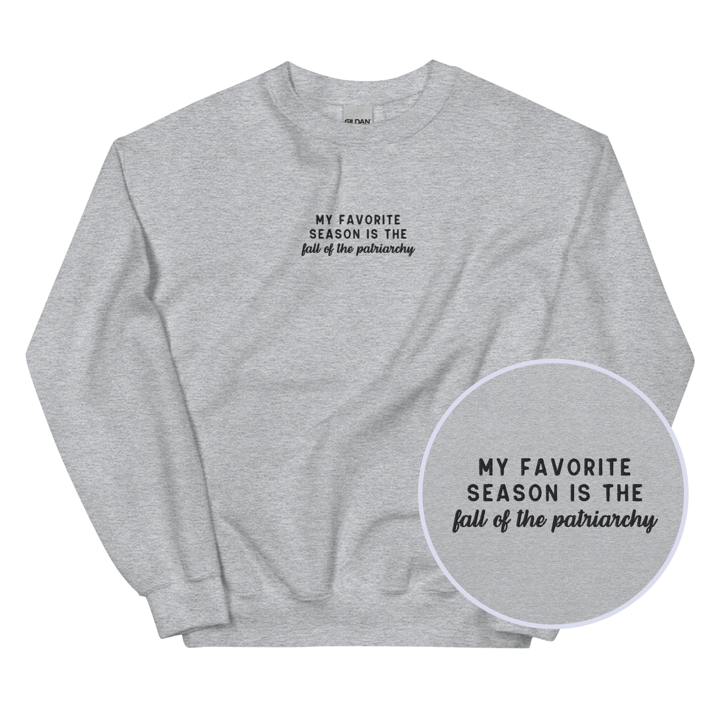 My Favorite Season Is The Fall Of The Patriarchy Embroidered Sweatshirt