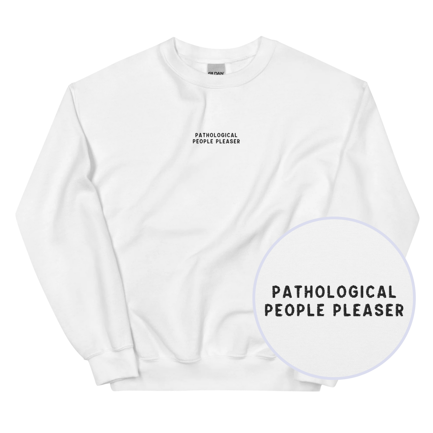 Pathological People Pleaser Embroidered Sweatshirt