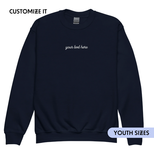 CUSTOM Your Text Cursive Embroidered Sweatshirt - Youth/Kids
