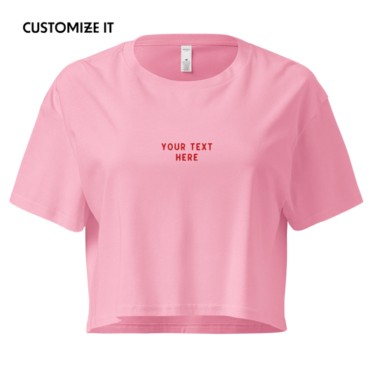 CUSTOM Your Text Embroidered Crop Tee