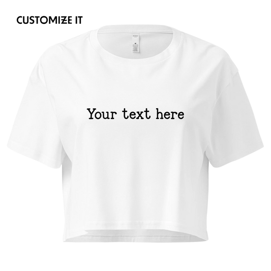 CUSTOM Your Text Typewriter Crop Tee