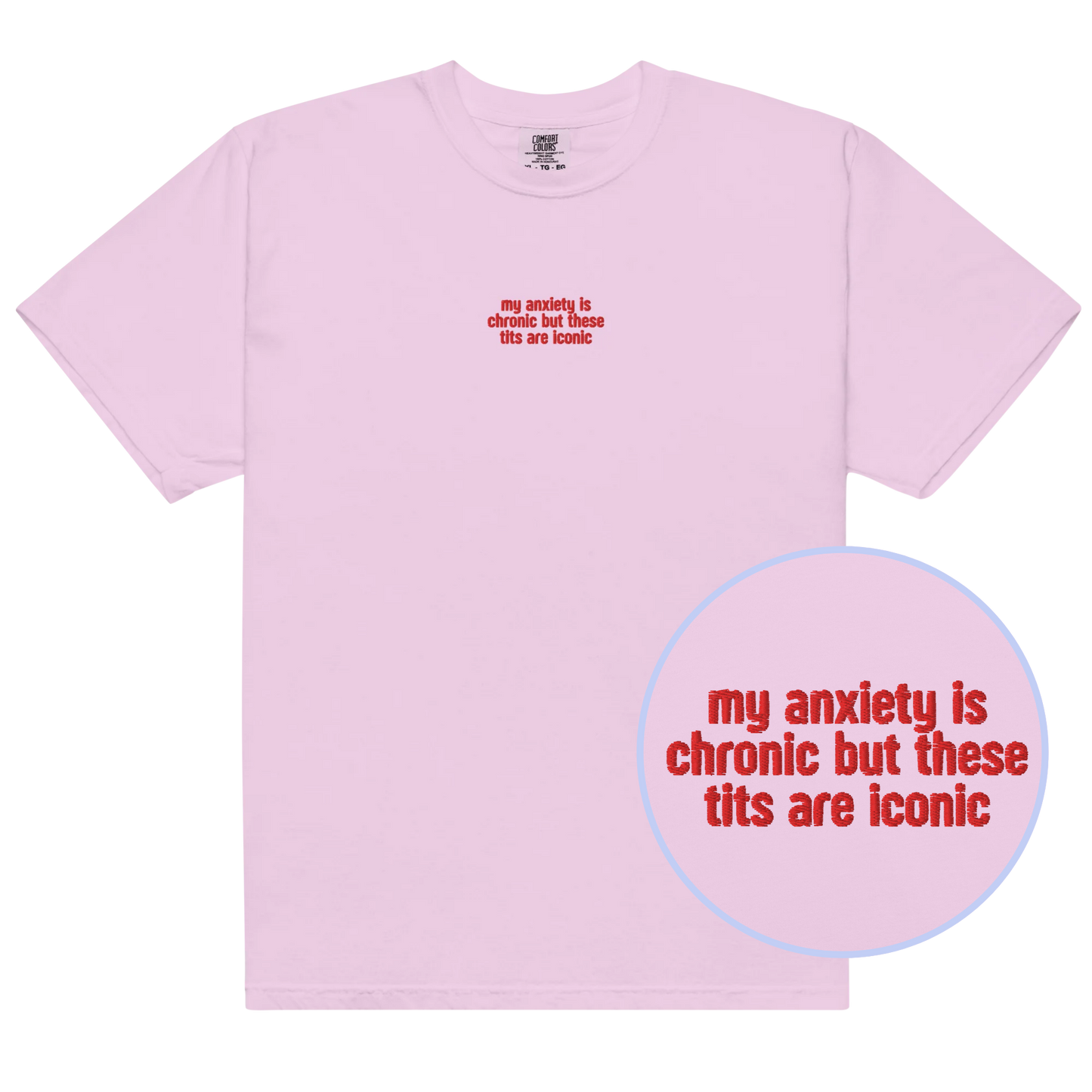 Anxiety Chronic Tits Iconic Embroidered Classic T-Shirt