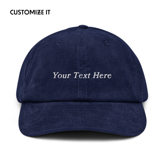 CUSTOM Your Text Embroidered Corduroy Cap