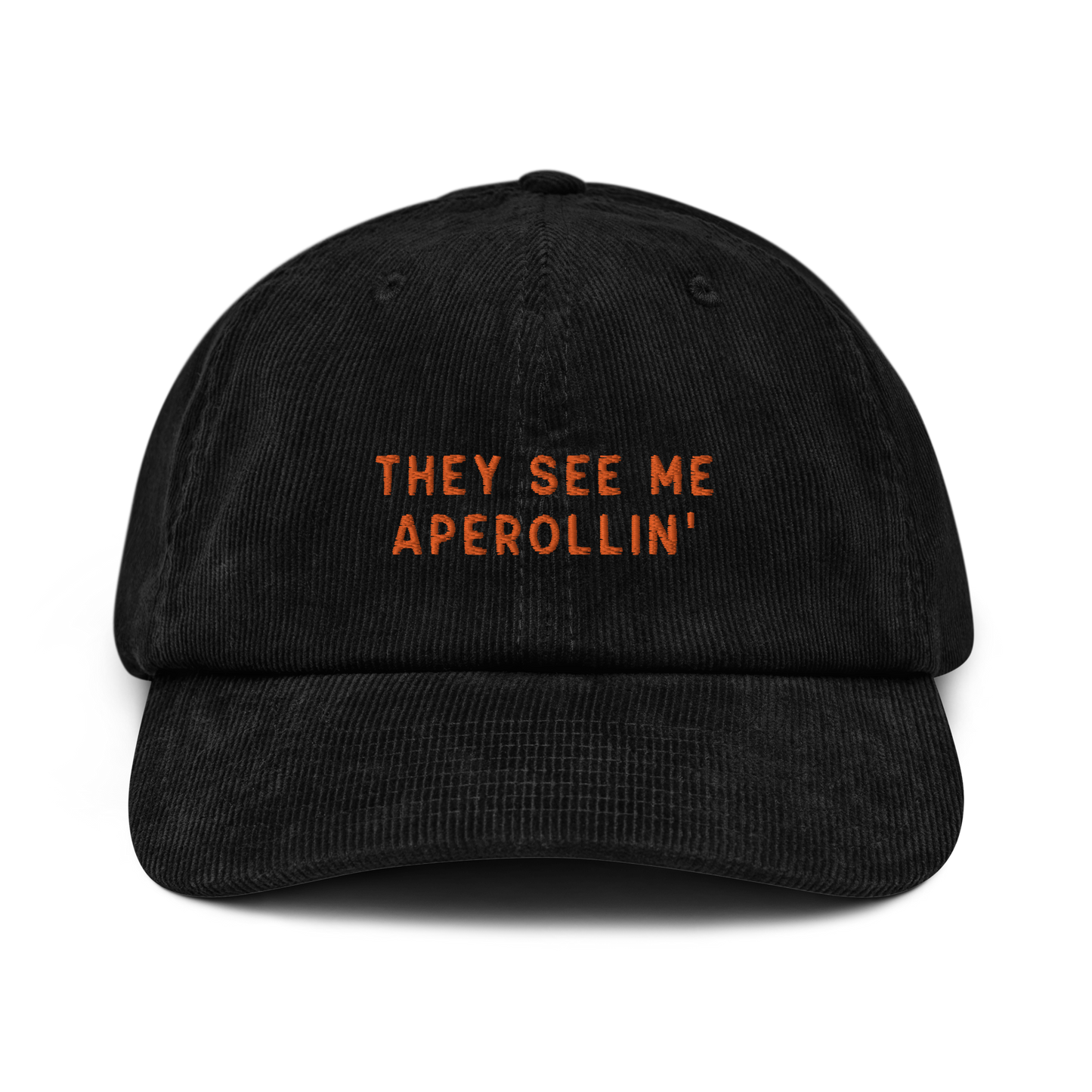 They See Me Aperollin' Embroidered Corduroy Hat