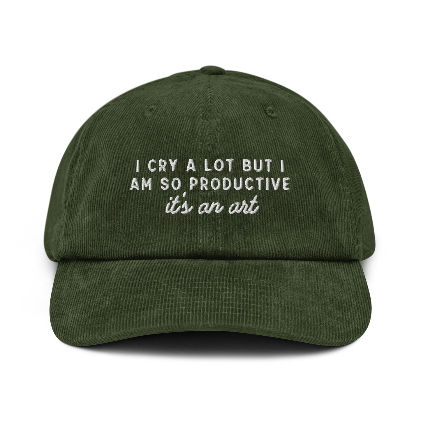 I Cry a Lot But I am so Productive ICDIWABH Embroidered Corduroy Hat
