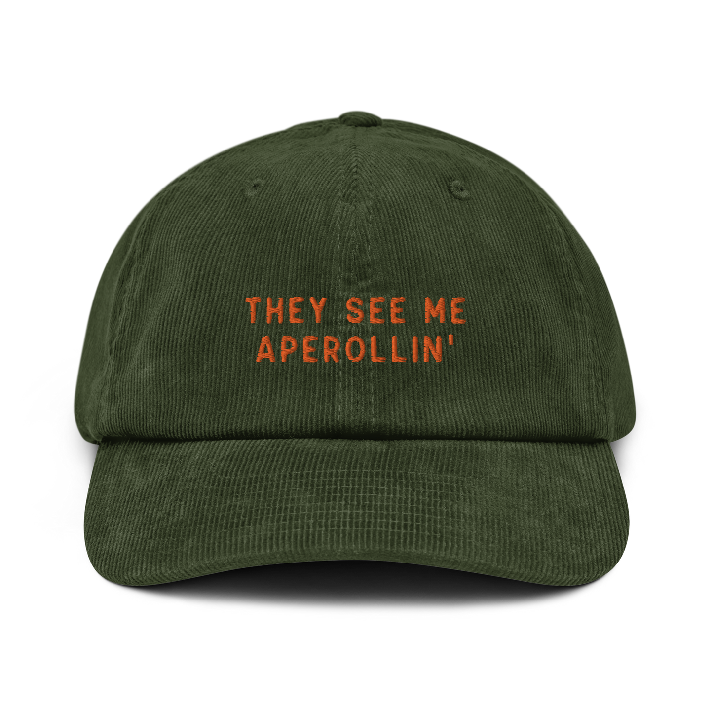 They See Me Aperollin' Embroidered Corduroy Hat