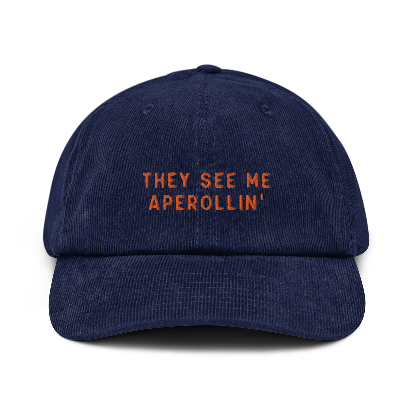 They See Me Aperollin' Embroidered Corduroy Hat