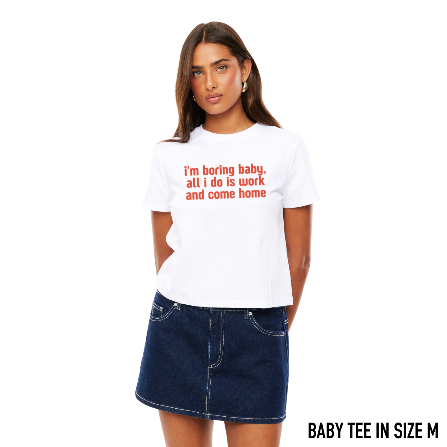 I'm Boring Baby All I Do is Work Baby Tee