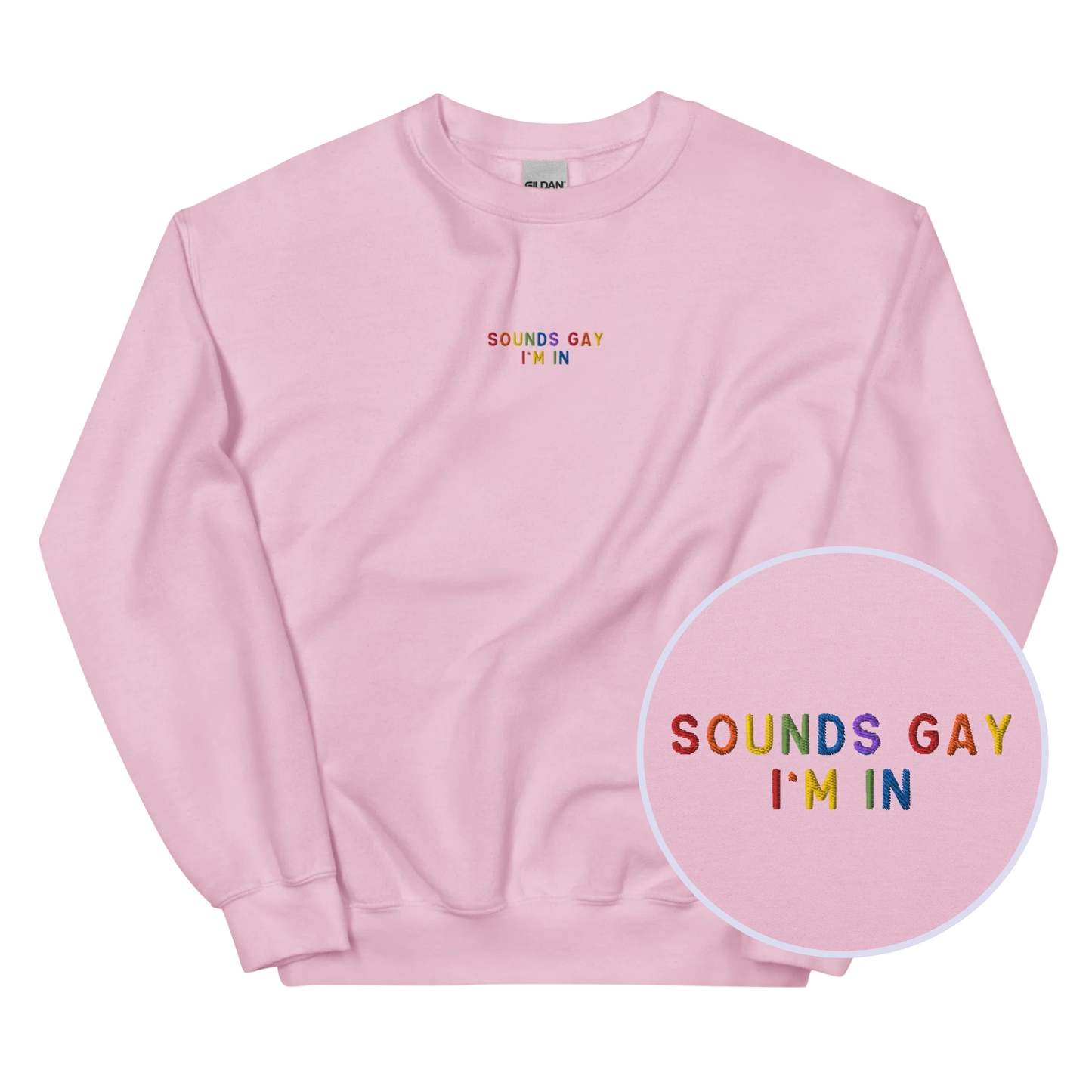 Sounds Gay I'm In Pride Embroidered Sweatshirt