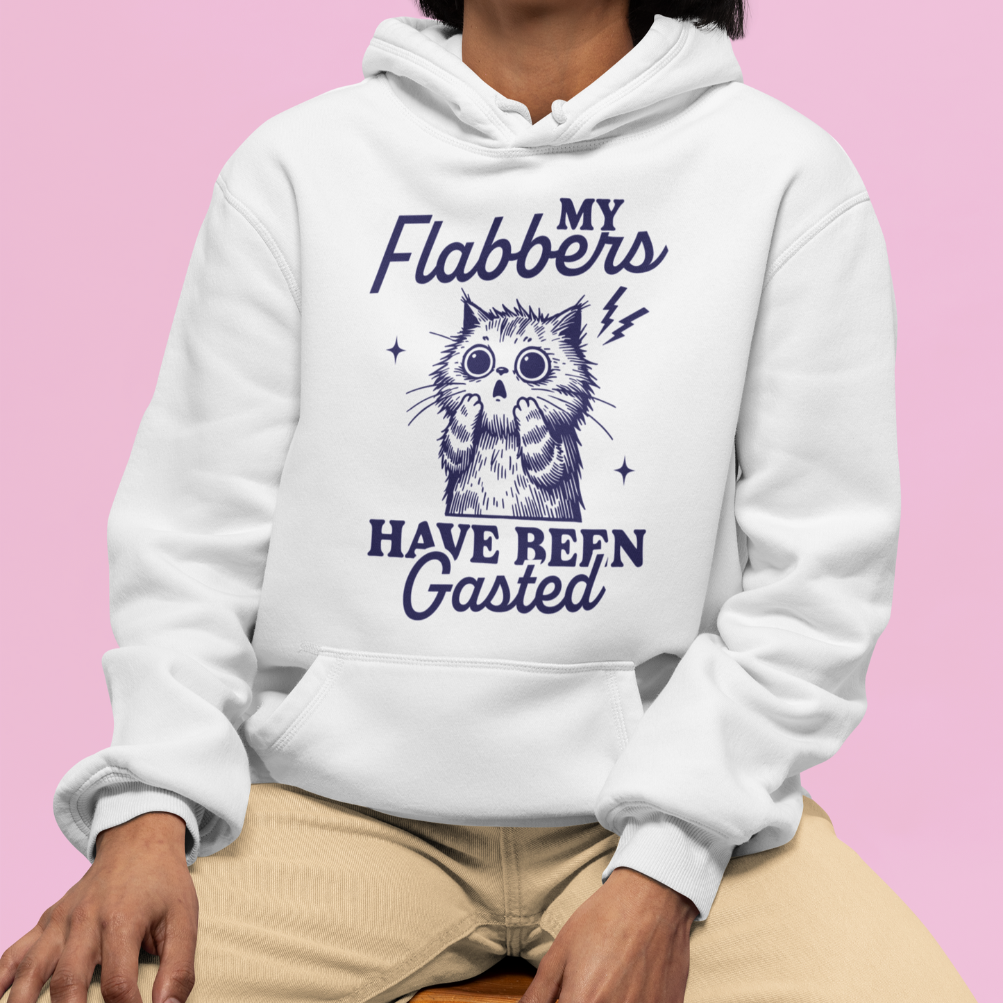 My Flabbers Have Been Gasted Hoodie