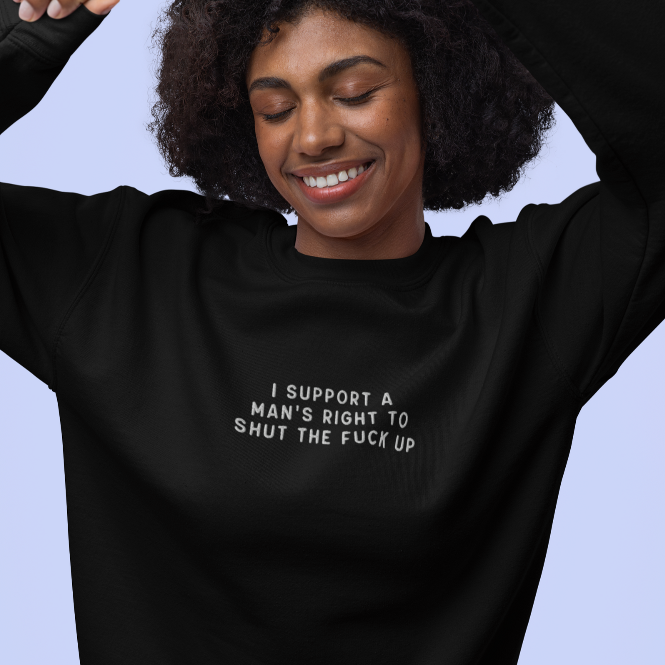 I Support a Man's Right to STFU Embroidered Sweatshirt