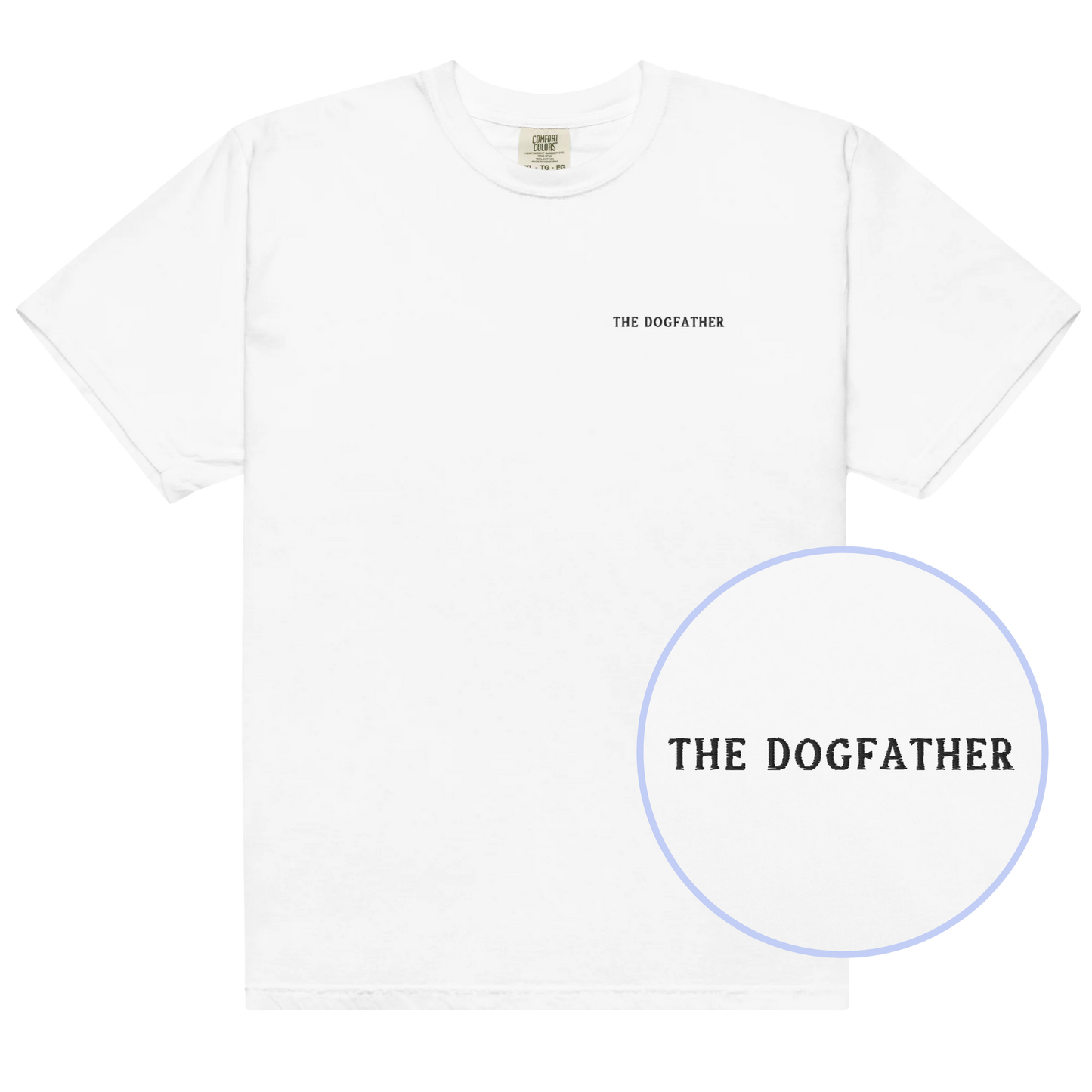 The Dogfather Embroidered Classic T-Shirt