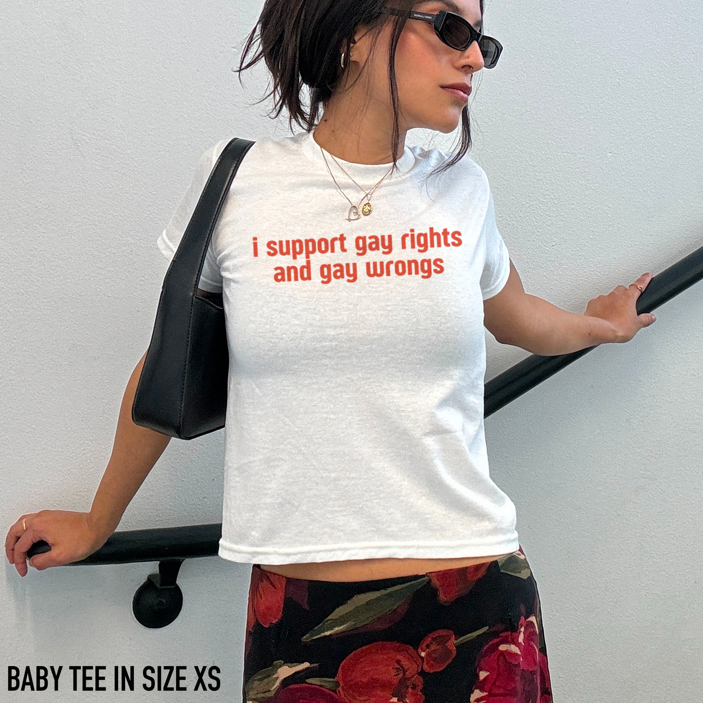 I Support Gay Rights and Wrongs Baby Tee