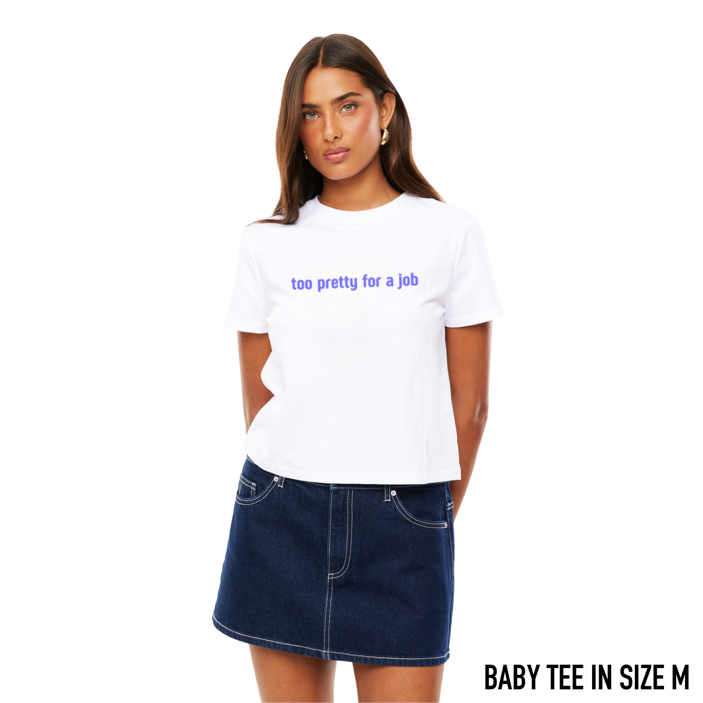 Too Pretty For a Job Baby Tee