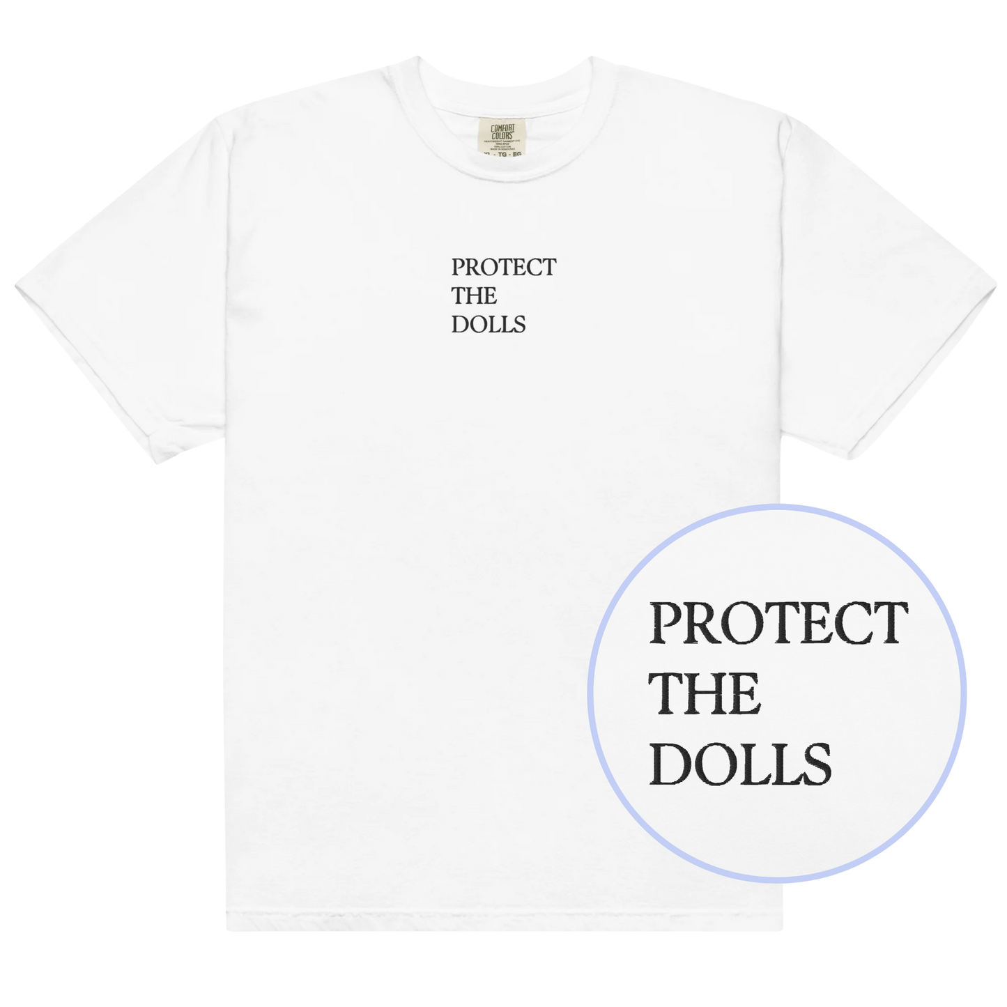Protect The Dolls Embroidered Classic T-Shirt