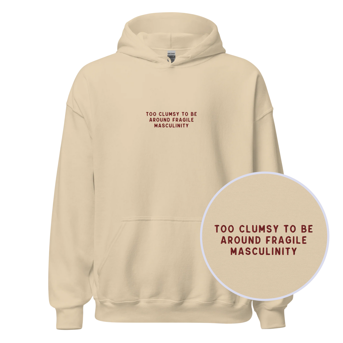 Too Clumsy to be Around Fragile Masculinity Embroidered Hoodie