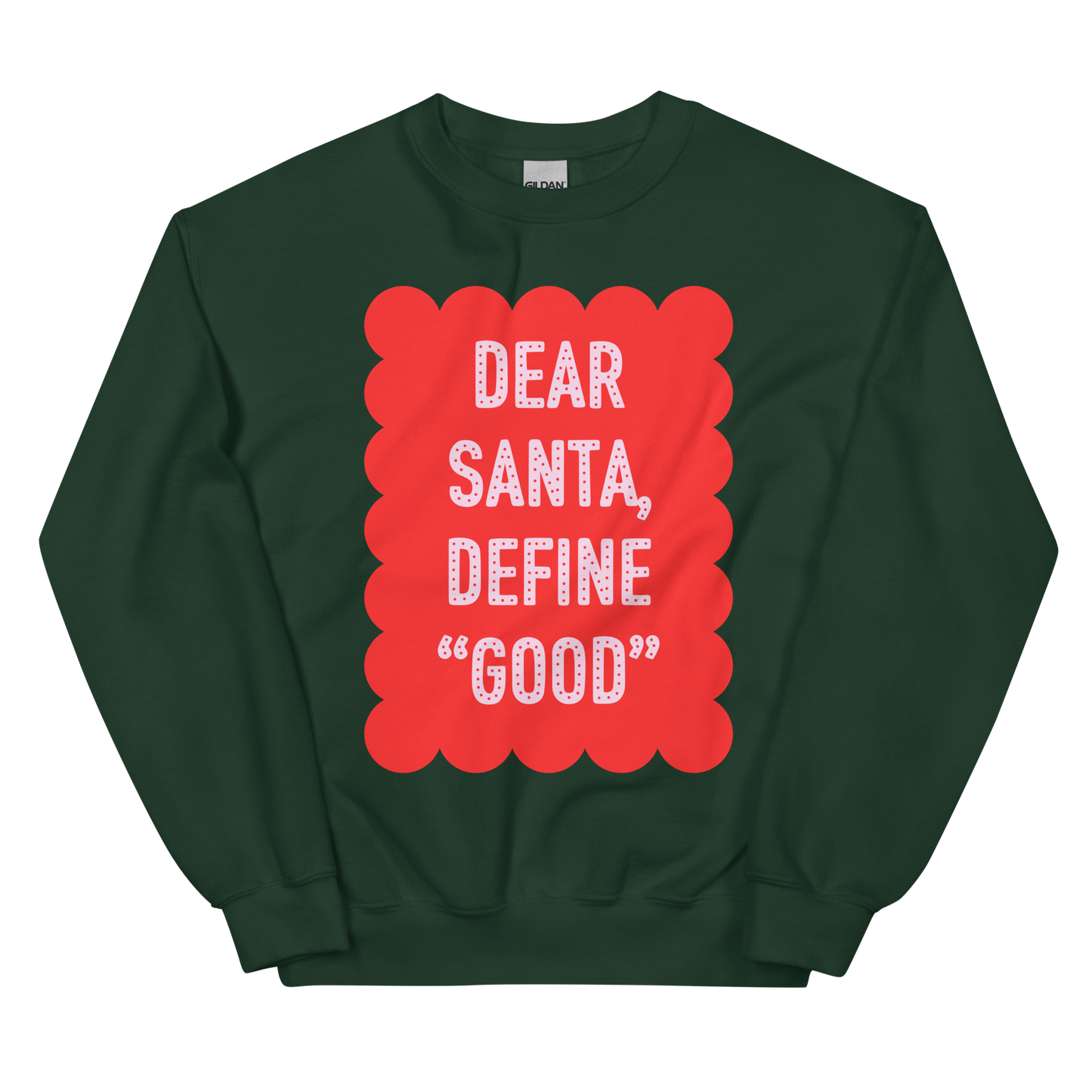 Dear Santa, Define Good Christmas Crewneck Sweatshirt