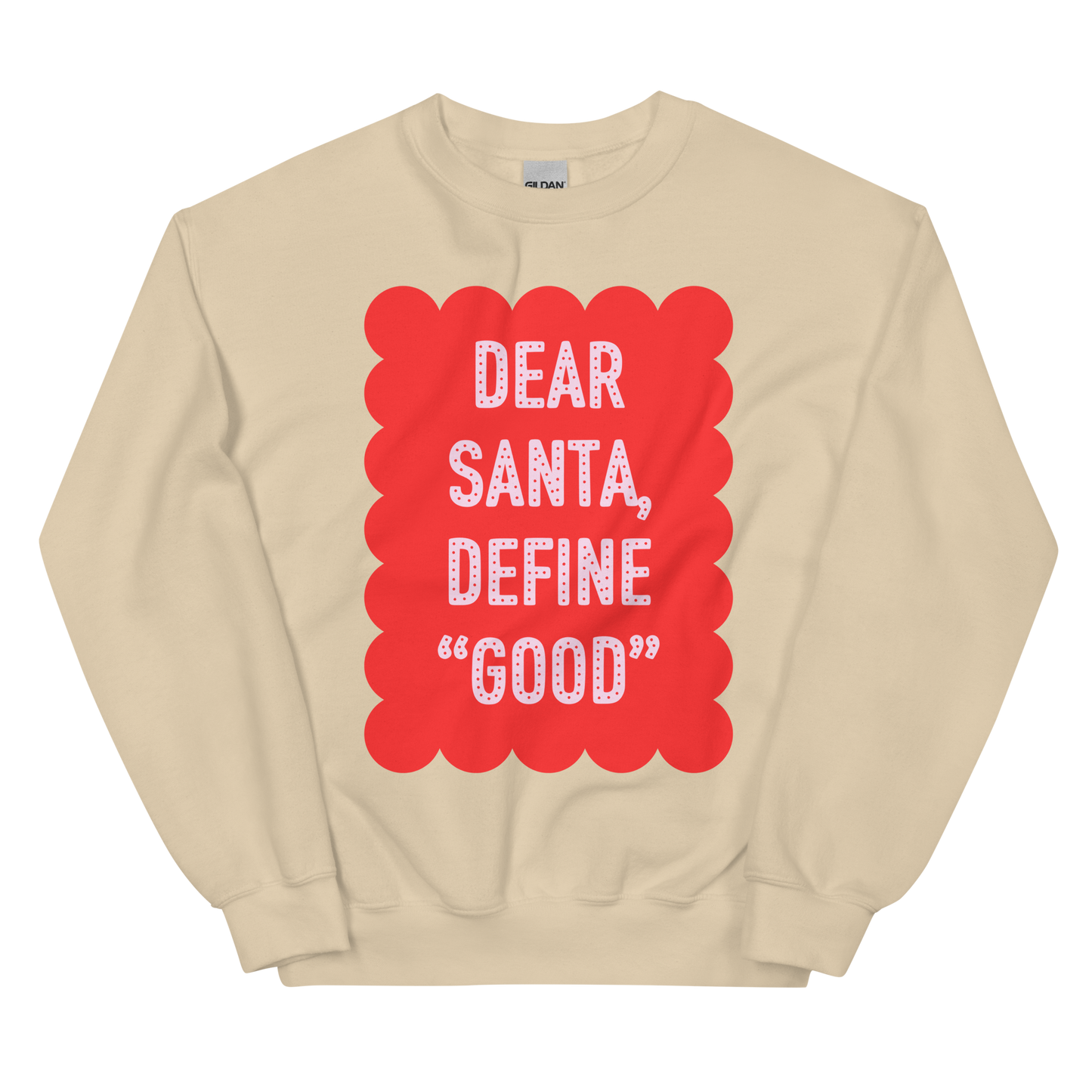 Dear Santa, Define Good Christmas Crewneck Sweatshirt