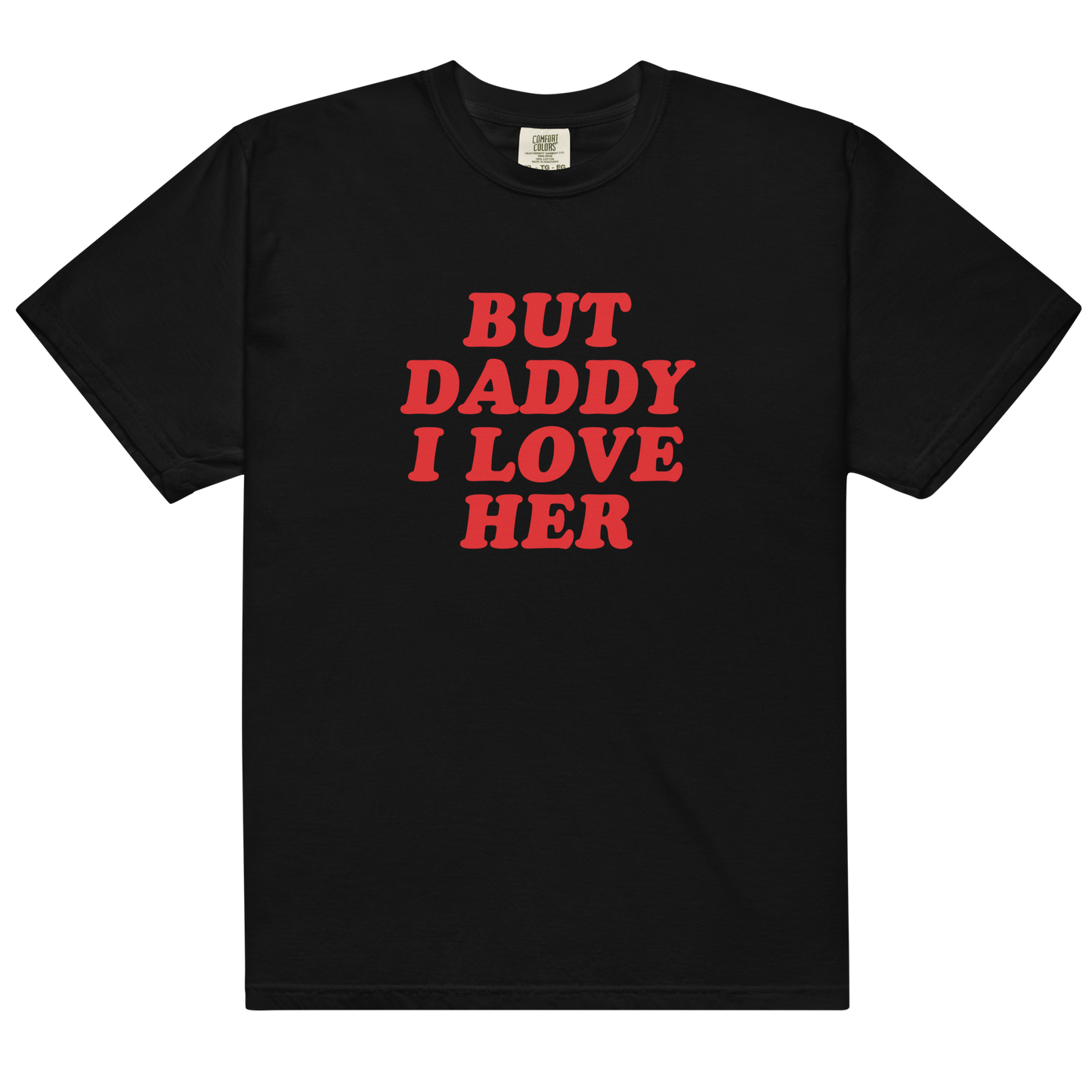 But Daddy I Love Her Classic T-Shirt