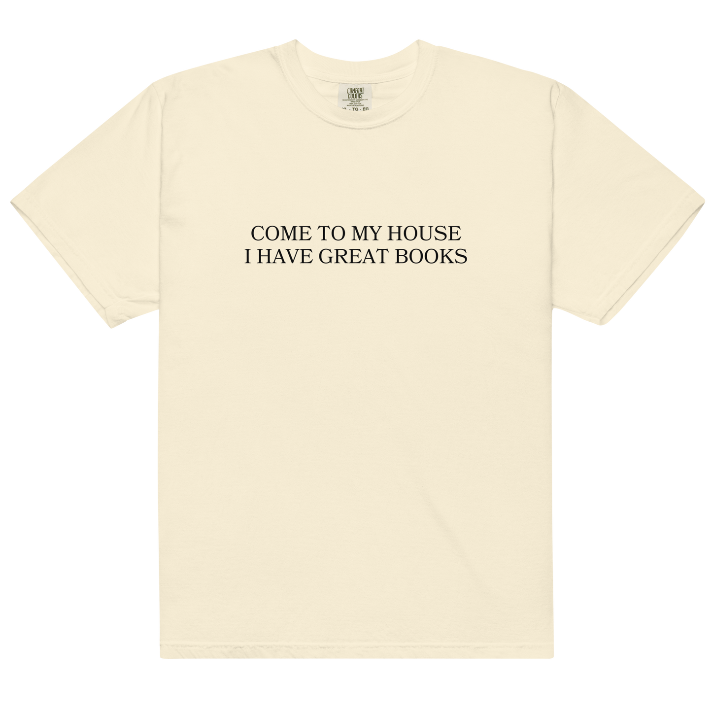Come to My House I Have Great Books Classic T-Shirt