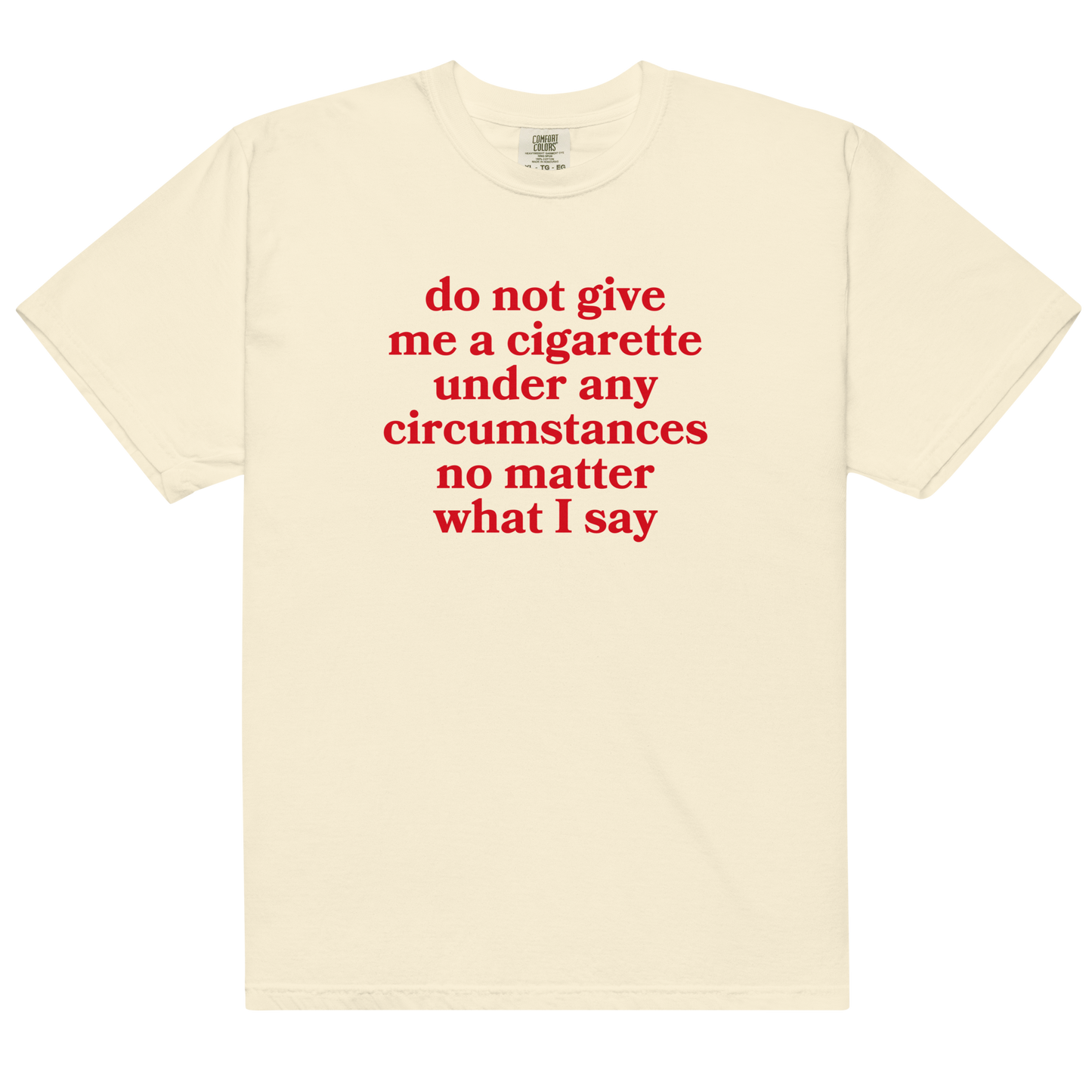 Do Not Give Me a Cigarette Classic T-Shirt