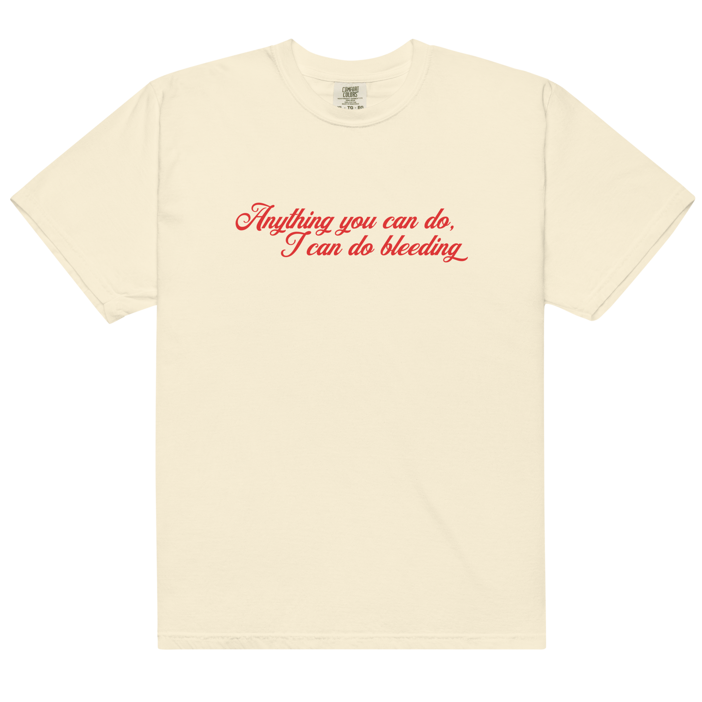 Anything You Can Do I Can Do Bleeding Classic T-Shirt
