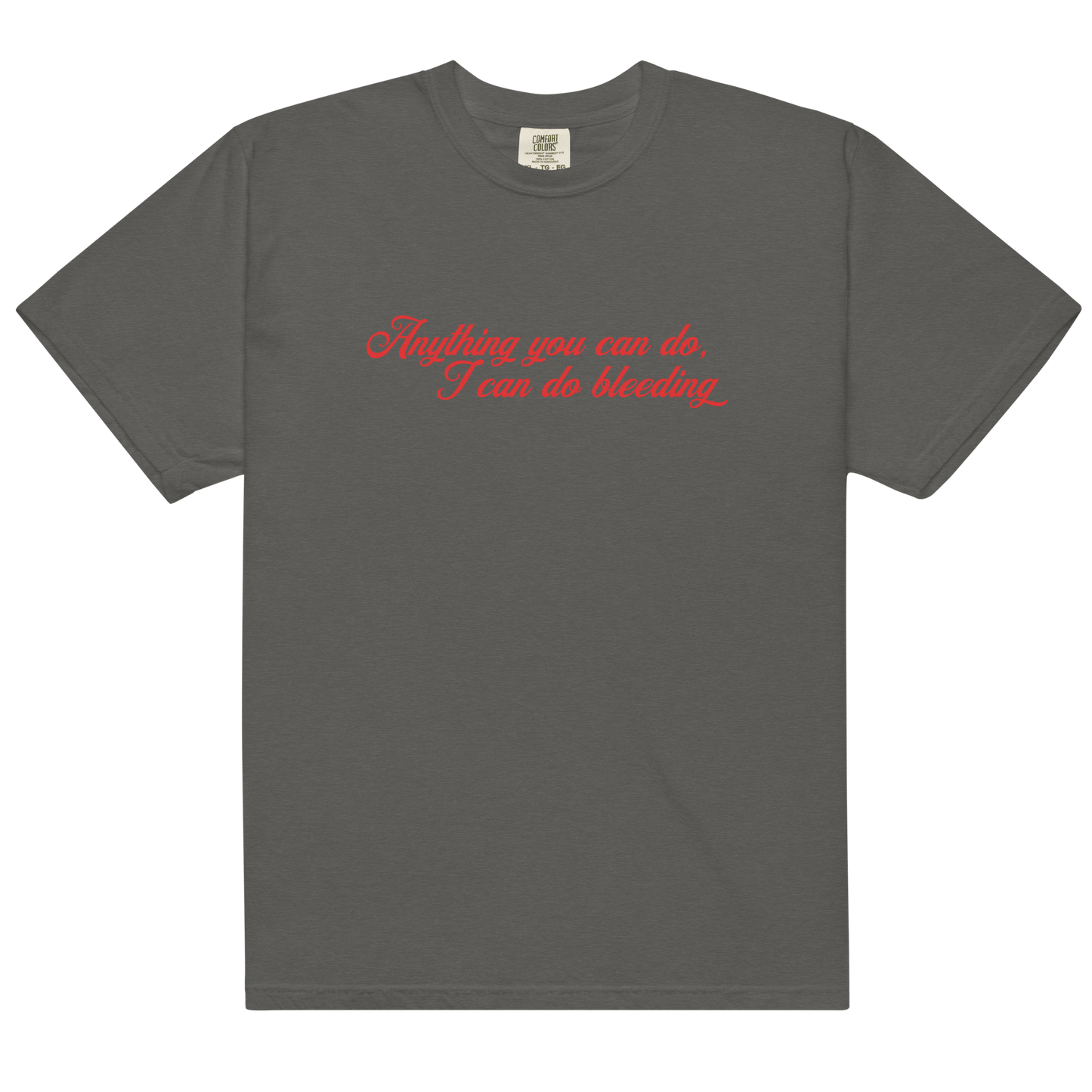 Anything You Can Do I Can Do Bleeding Classic T-Shirt