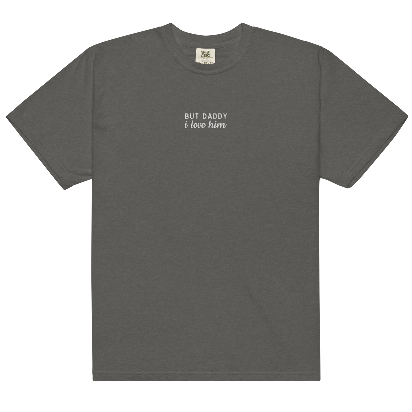 But Daddy I Love Him Embroidered Classic T-Shirt