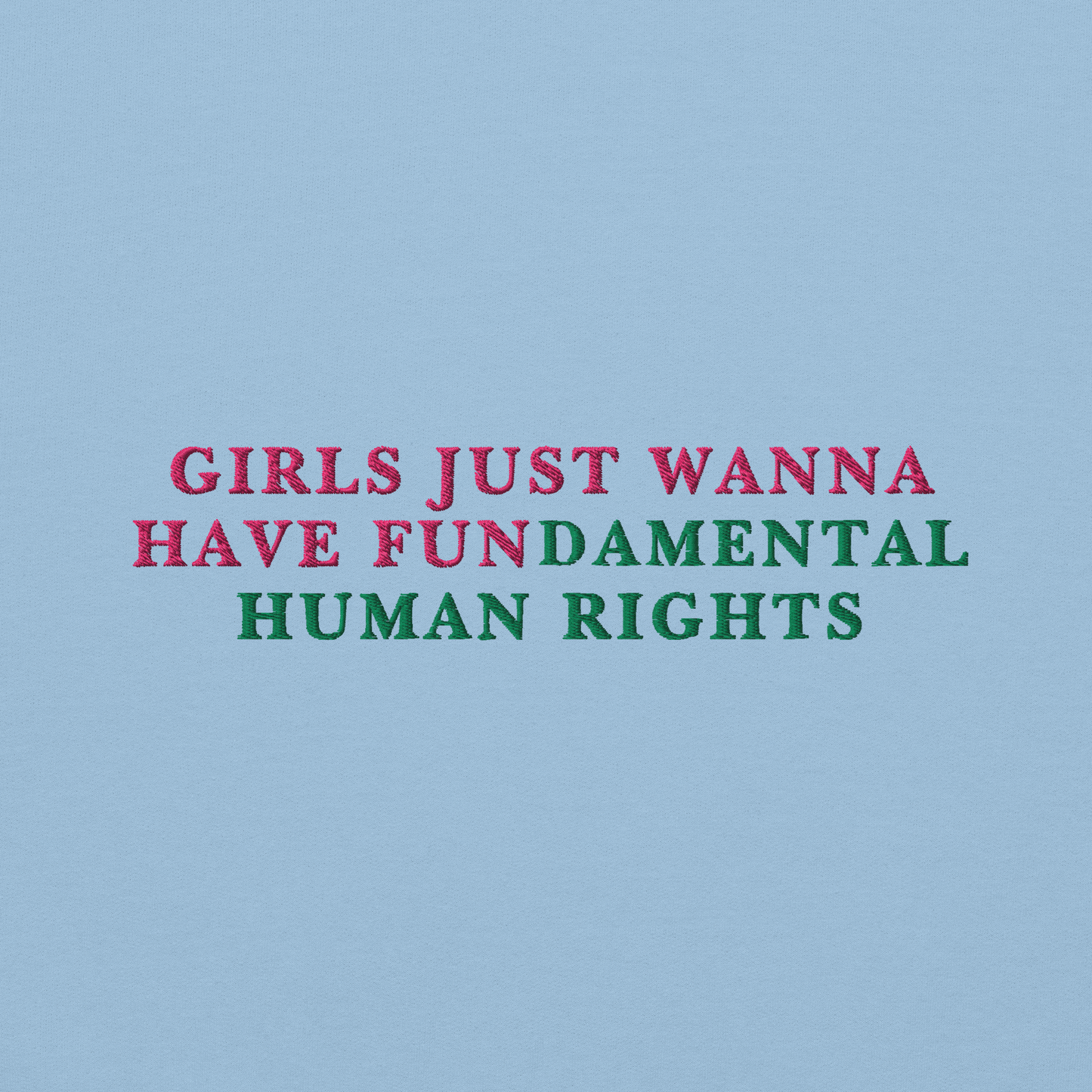 Girls Just Wanna Have Fundamental Human Rights Embroidered Hoodie