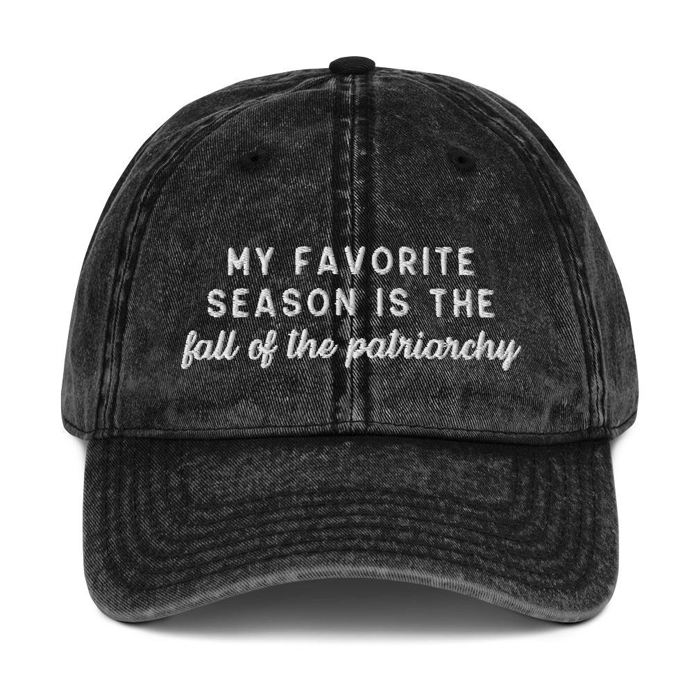 My Favorite Season Is The Fall Of The Patriarchy Embroidered Vintage Cap