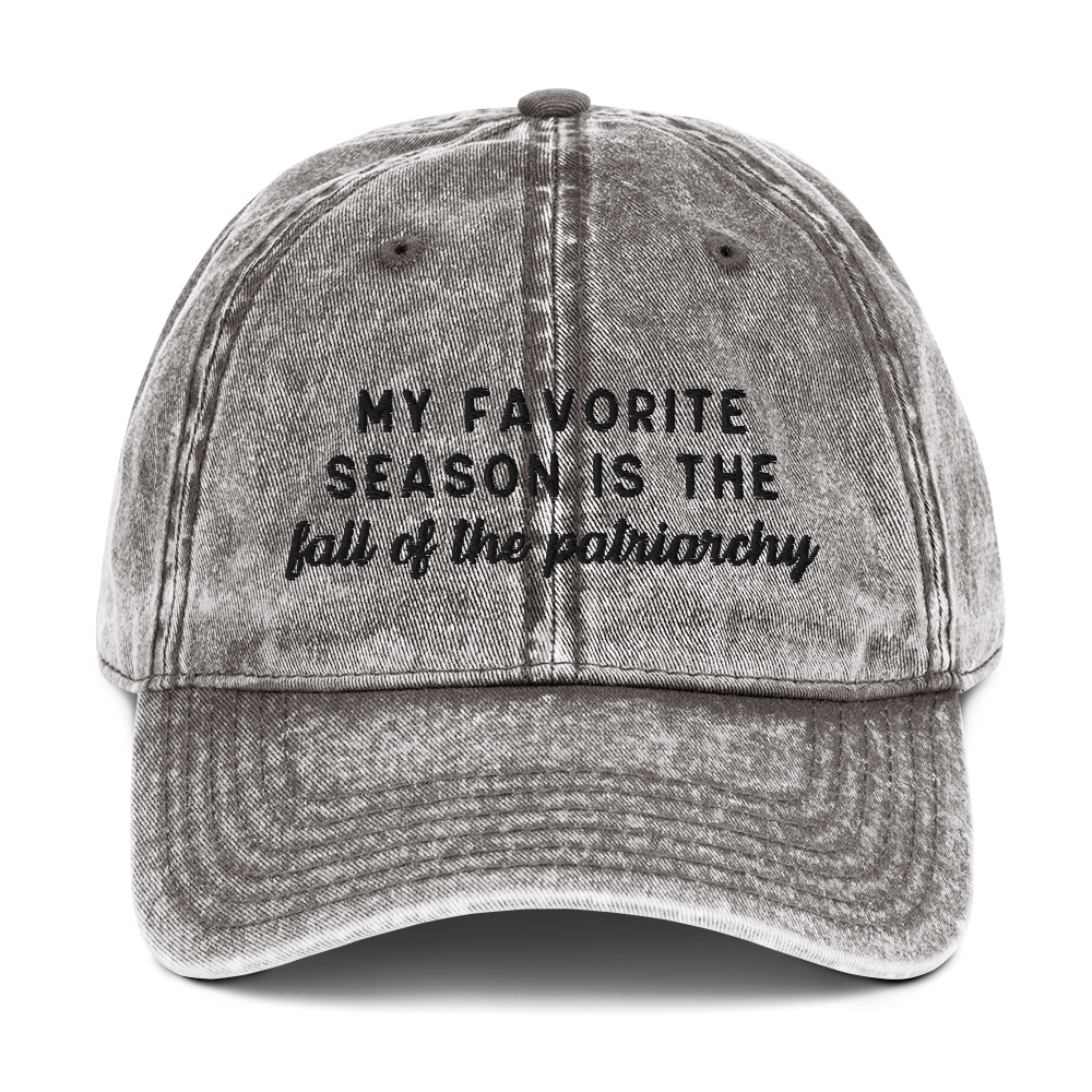 My Favorite Season Is The Fall Of The Patriarchy Embroidered Vintage Cap