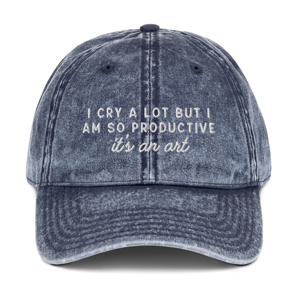 I Cry a Lot But I am so Productive, it's an Art Embroidered Vintage Cap