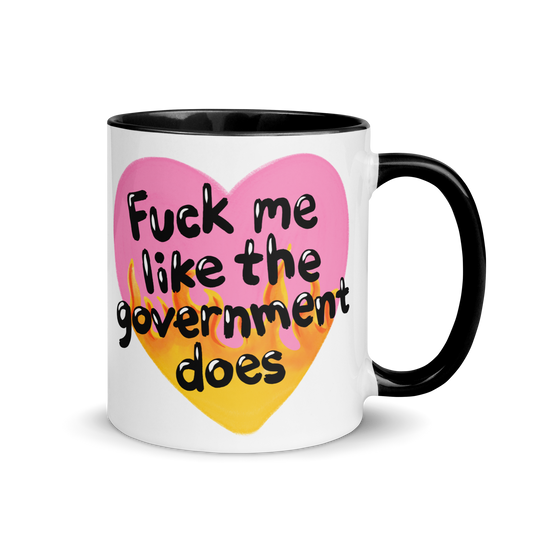 Fuck Me Like The Government Does Color Mug