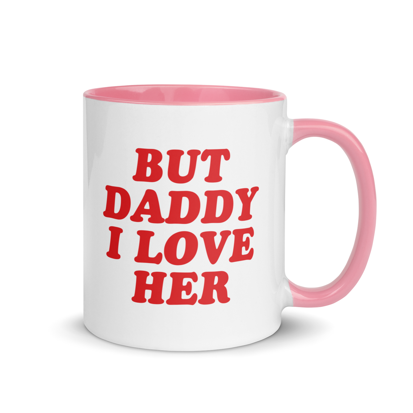 But Daddy I Love Her Color Mug