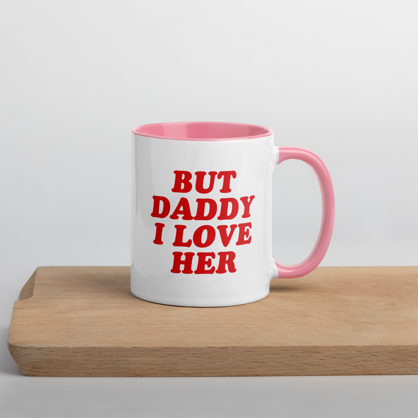 But Daddy I Love Her Color Mug