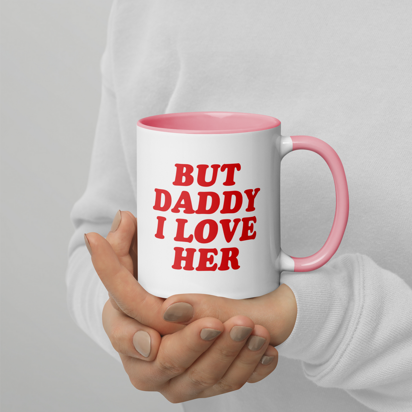 But Daddy I Love Her Color Mug