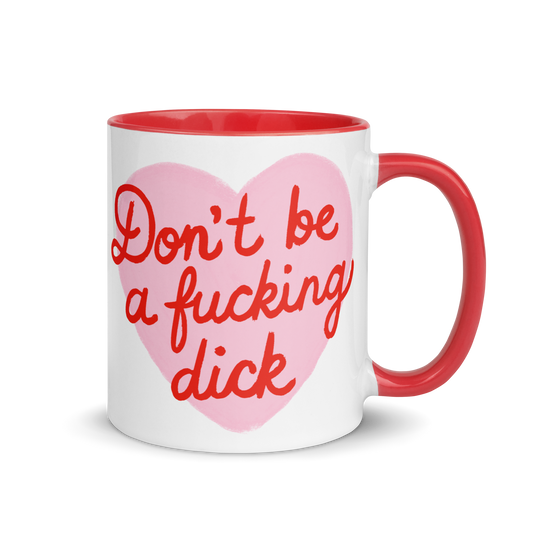 Don't Be a Fucking Dick Color Mug