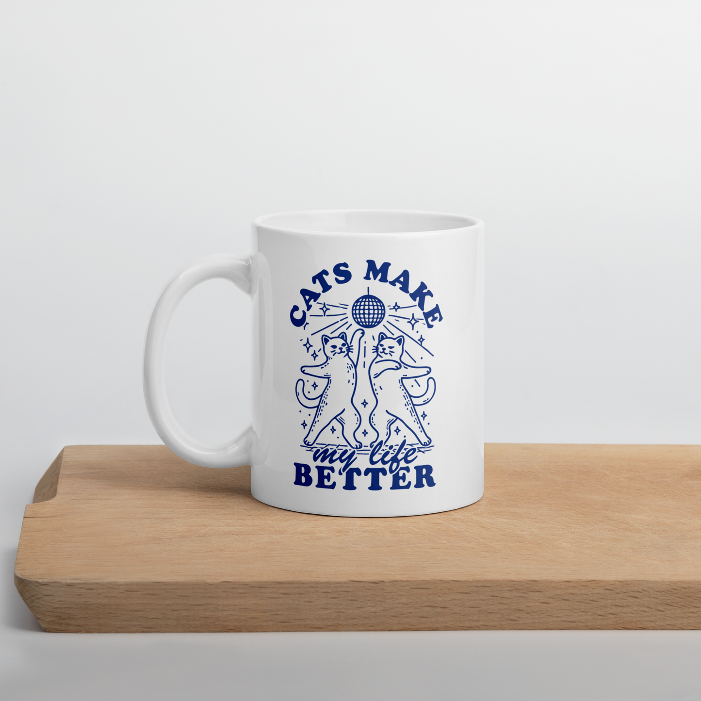 Cats Make My Life Better Mug