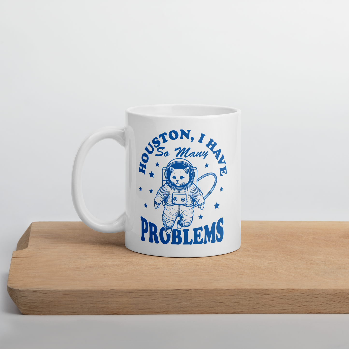 Houston I Have So Many Problems Mug